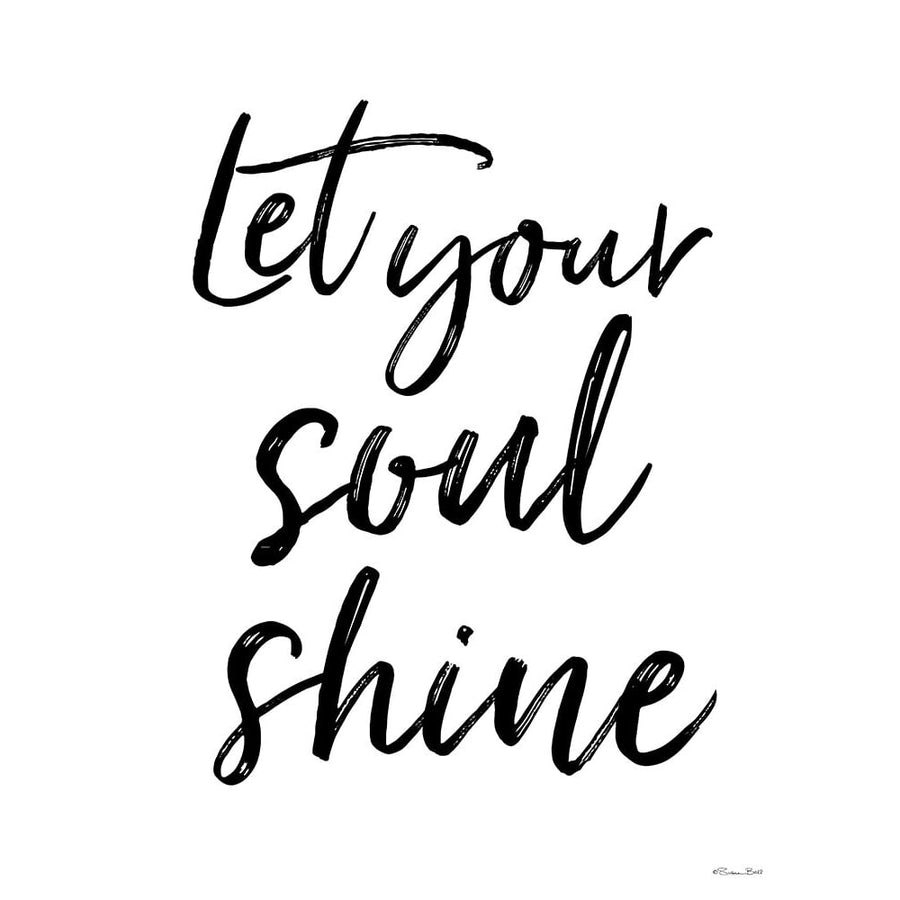 Let Your Soul Shine Poster Print - Susan Ball-VARPDXSB916 Image 1