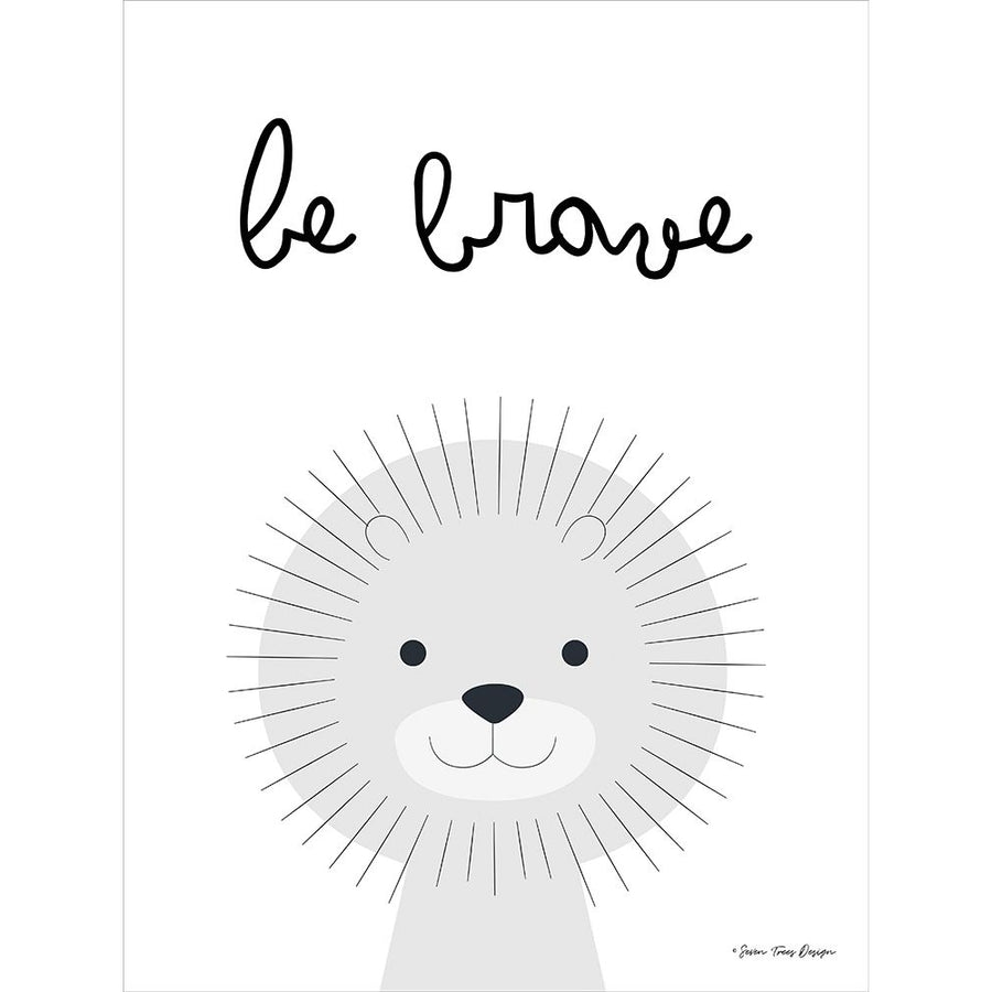 Be Brave Poster Print by Seven Trees Design Seven Trees Design-VARPDXST368 Image 1