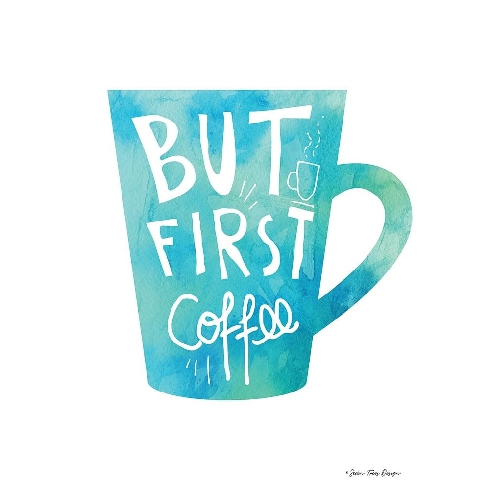 But First Coffee Poster Print by Seven Trees Design Seven Trees Design-VARPDXST567 Image 1