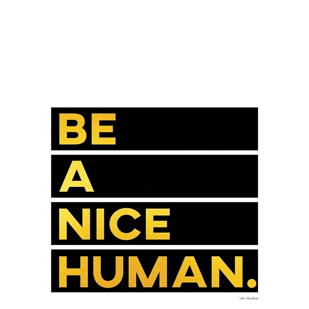 Be A Nice Human Poster Print by Seven Trees Design Seven Trees Design-VARPDXST684 Image 1