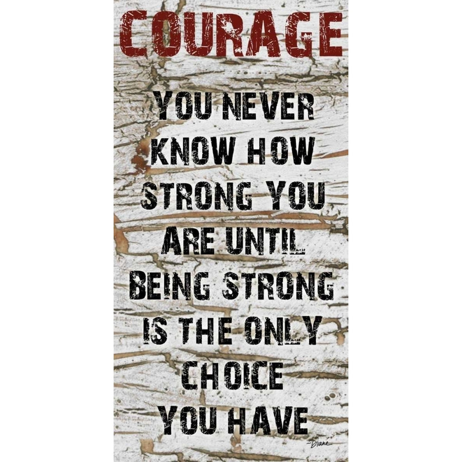 Courage Grunge Poster Print by Diane Stimson-VARPDXDSRN001C Image 1