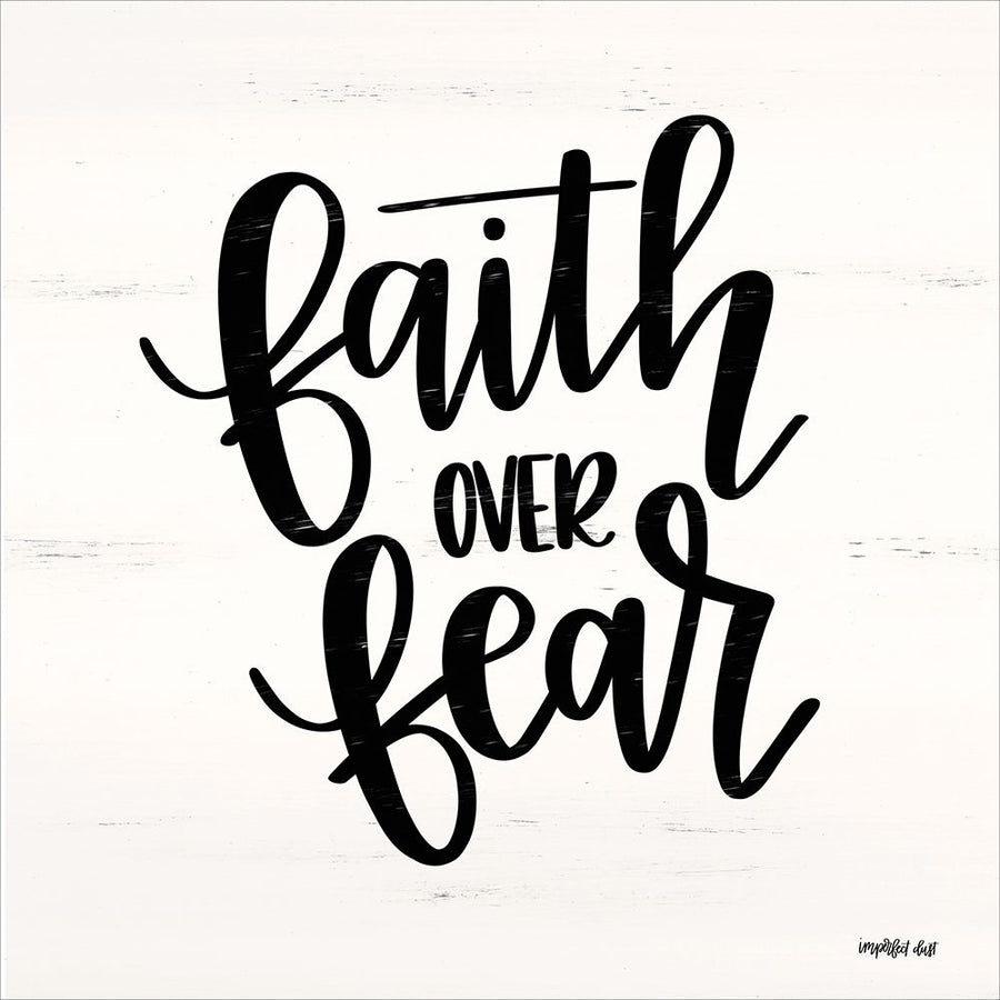 Faith Over Fear Poster Print by Imperfect Dust Imperfect Dust-VARPDXDUST100 Image 1