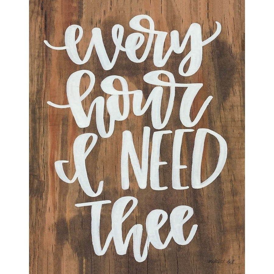 Every Hour I Need Thee Poster Print by Imperfect Dust Imperfect Dust-VARPDXDUST204 Image 1