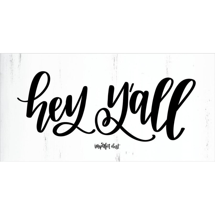 Hey Yall Poster Print by Imperfect Dust Imperfect Dust-VARPDXDUST225 Image 1