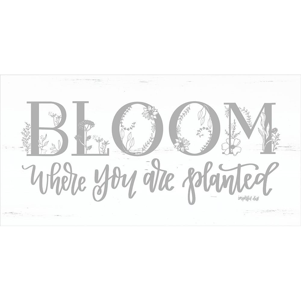 Bloom Where You Are Planted Poster Print by Imperfect Dust Imperfect Dust-VARPDXDUST178 Image 1