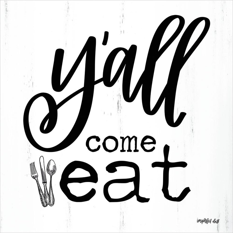 Yall Come Eat Poster Print by Imperfect Dust Imperfect Dust-VARPDXDUST215 Image 1