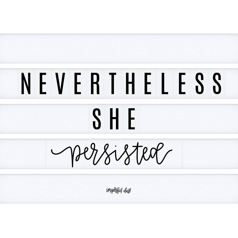 Nevertheless She Persisted Poster Print by Imperfect Dust Imperfect Dust-VARPDXDUST285 Image 1