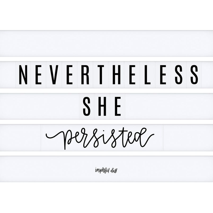 Nevertheless She Persisted Poster Print by Imperfect Dust Imperfect Dust-VARPDXDUST285 Image 1