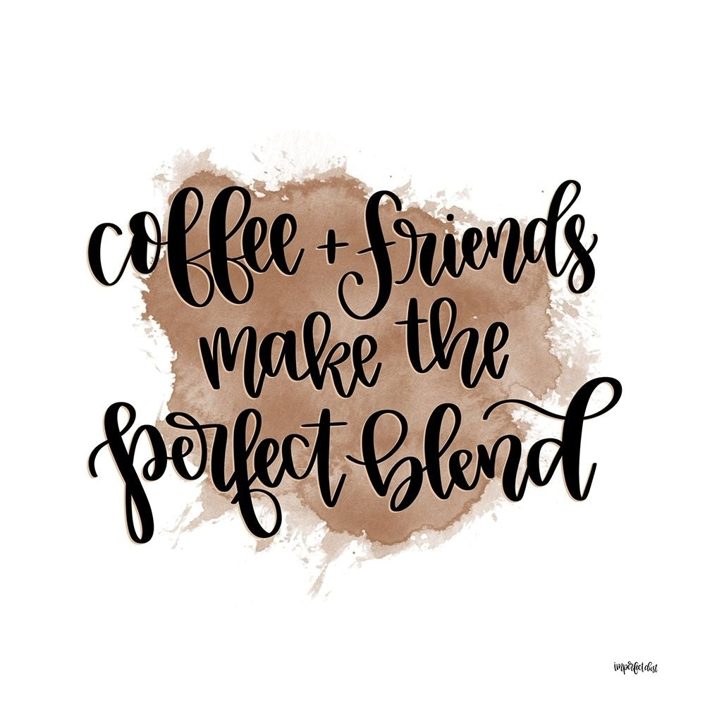 Coffee + Friends Poster Print by Imperfect Dust Imperfect Dust-VARPDXDUST471 Image 1