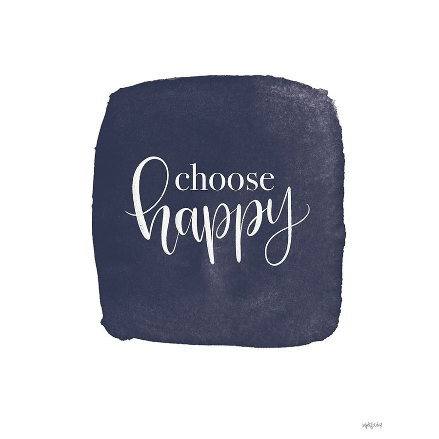 Choose Happy Poster Print by Imperfect Dust Imperfect Dust-VARPDXDUST653 Image 1