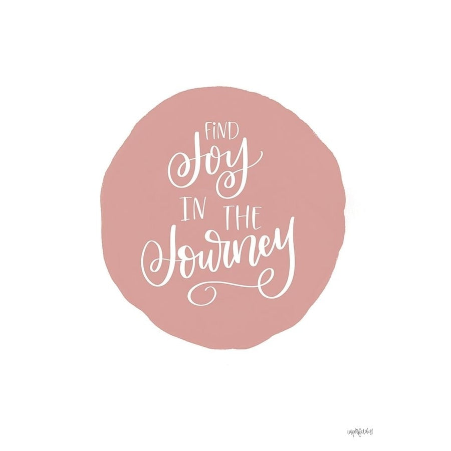 Find Joy in the Journey by Imperfect Dust-VARPDXDUST776 Image 1