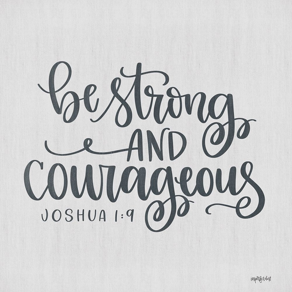 Be Strong and Courageous by Imperfect Dust-VARPDXDUST833 Image 1