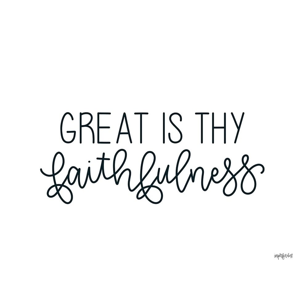 Great is Thy Faithfulness Poster Print - Imperfect Dust-VARPDXDUST899 Image 1