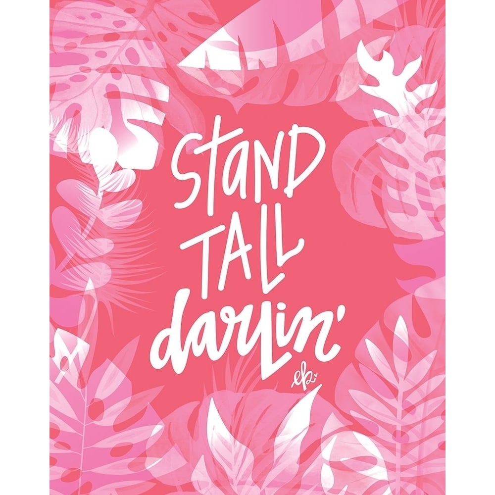 Stand Tall Darlin Poster Print by Erin Barrett-VARPDXFTL258 Image 1