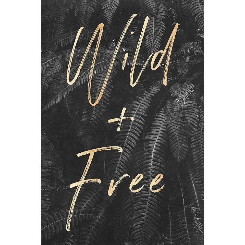 Wild and Free Quote Gray Ferns by Nature Magick-VARPDXGI203CBLACK Image 1