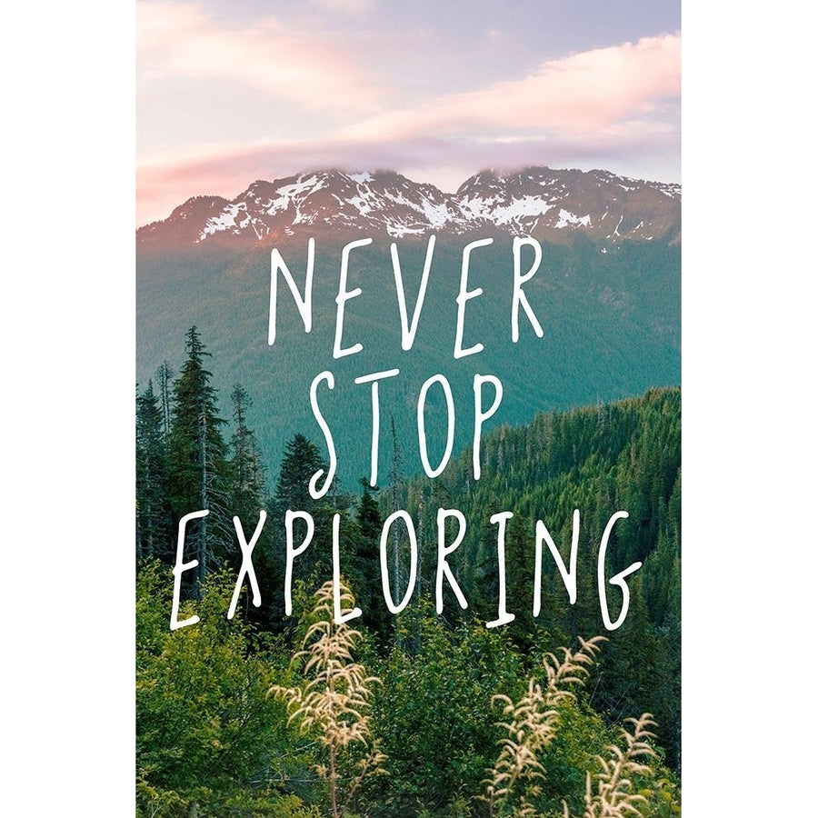 Never Stop Exploring Adventure Quote Poster Print by Nature Magick Nature Magick-VARPDXGI232A Image 1