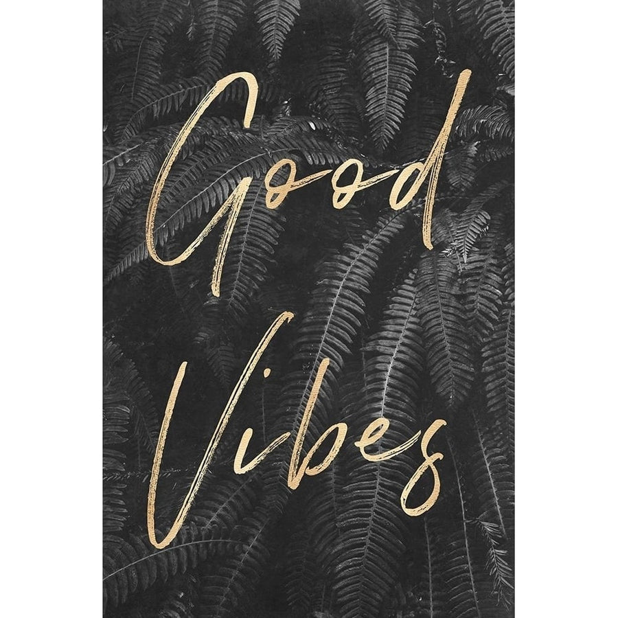 Good Vibes Gray Ferns Gold Quote Portrait by Nature Magick-VARPDXGI208CBLACK Image 1