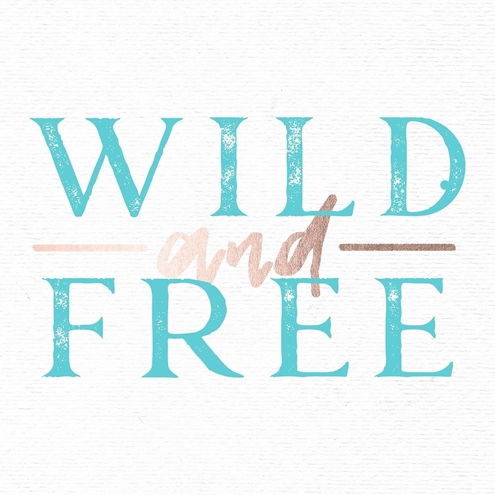 Wild and Free Turquoise Adventure Quote Poster Print by Nature Magick Nature Magick-VARPDXGI213A Image 1