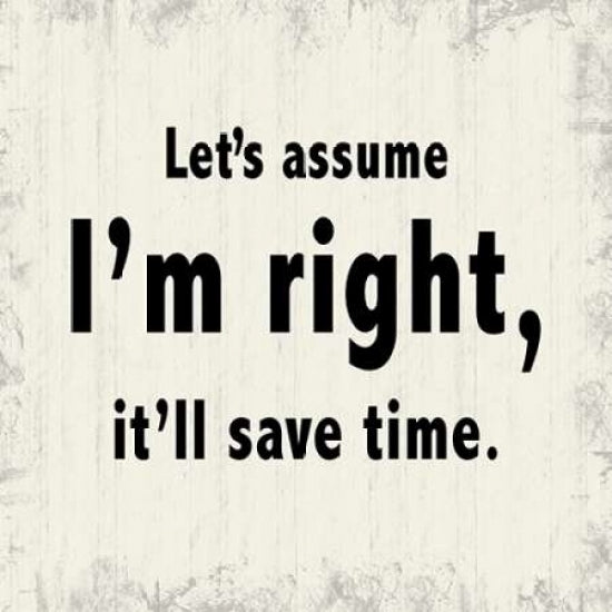 Assume Im Right Poster Print by Lauren Gibbons-VARPDXGL5SQ001A Image 1