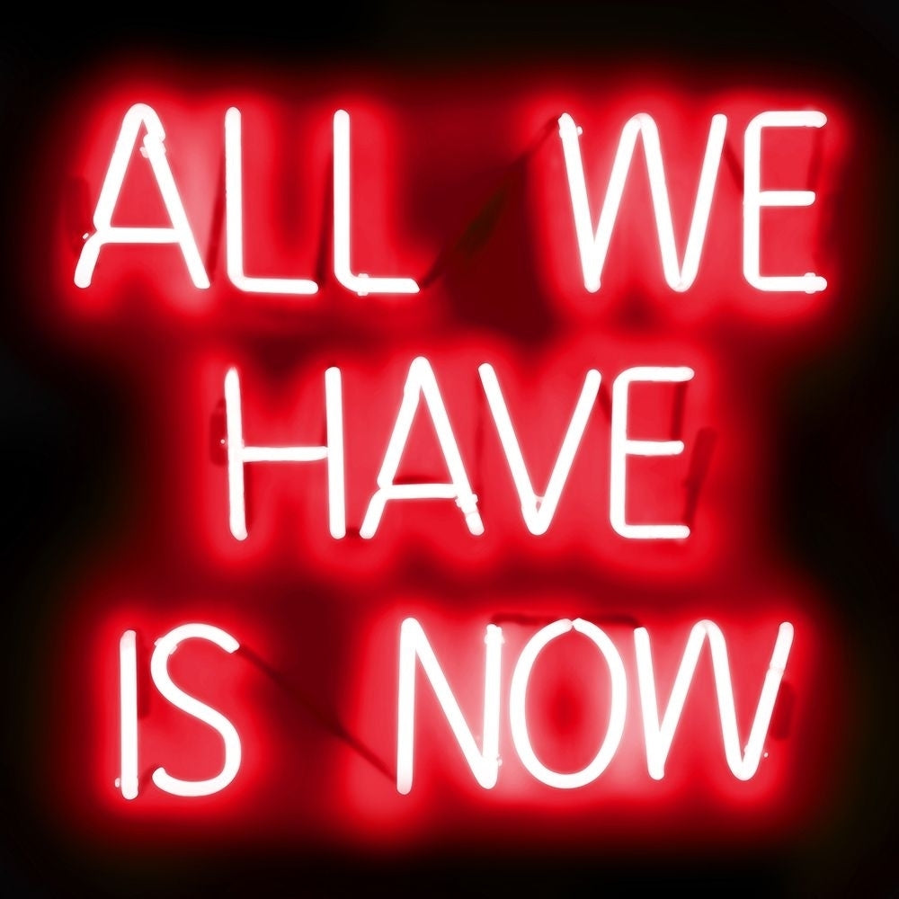 Neon All We Have Is Now RB Poster Print by Hailey Carr-VARPDXHR116190 Image 1