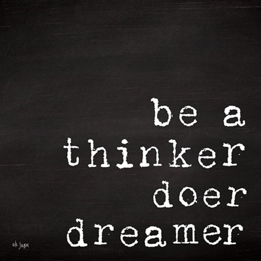 Be a Thinker Doer Dreamer Poster Print by Jaxn Blvd. Jaxn Blvd.-VARPDXJAXN117 Image 1