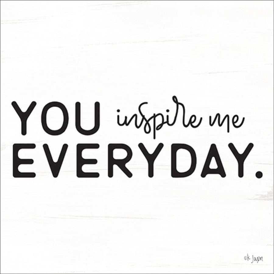 You Inspire Me Poster Print by Jaxn Blvd. Jaxn Blvd.-VARPDXJAXN128 Image 1