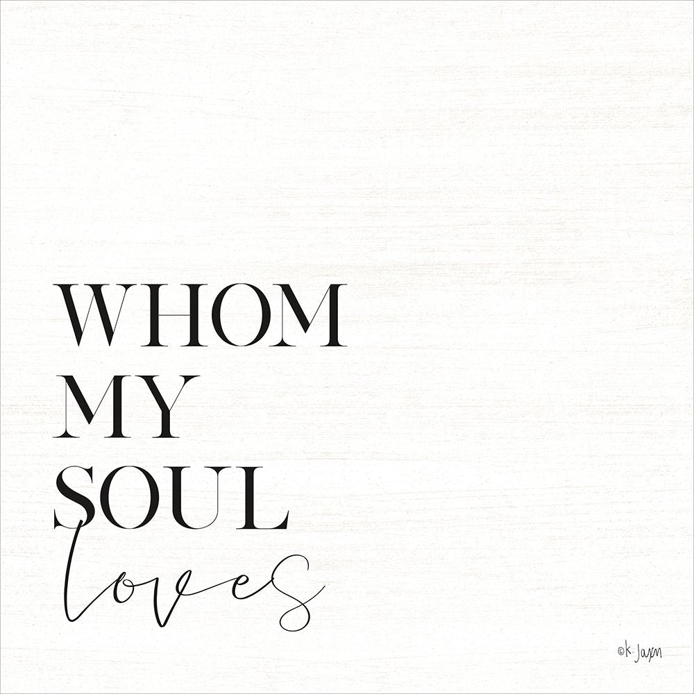 Whom My Soul Loves Poster Print by Jaxn Blvd. Jaxn Blvd.-VARPDXJAXN171 Image 1