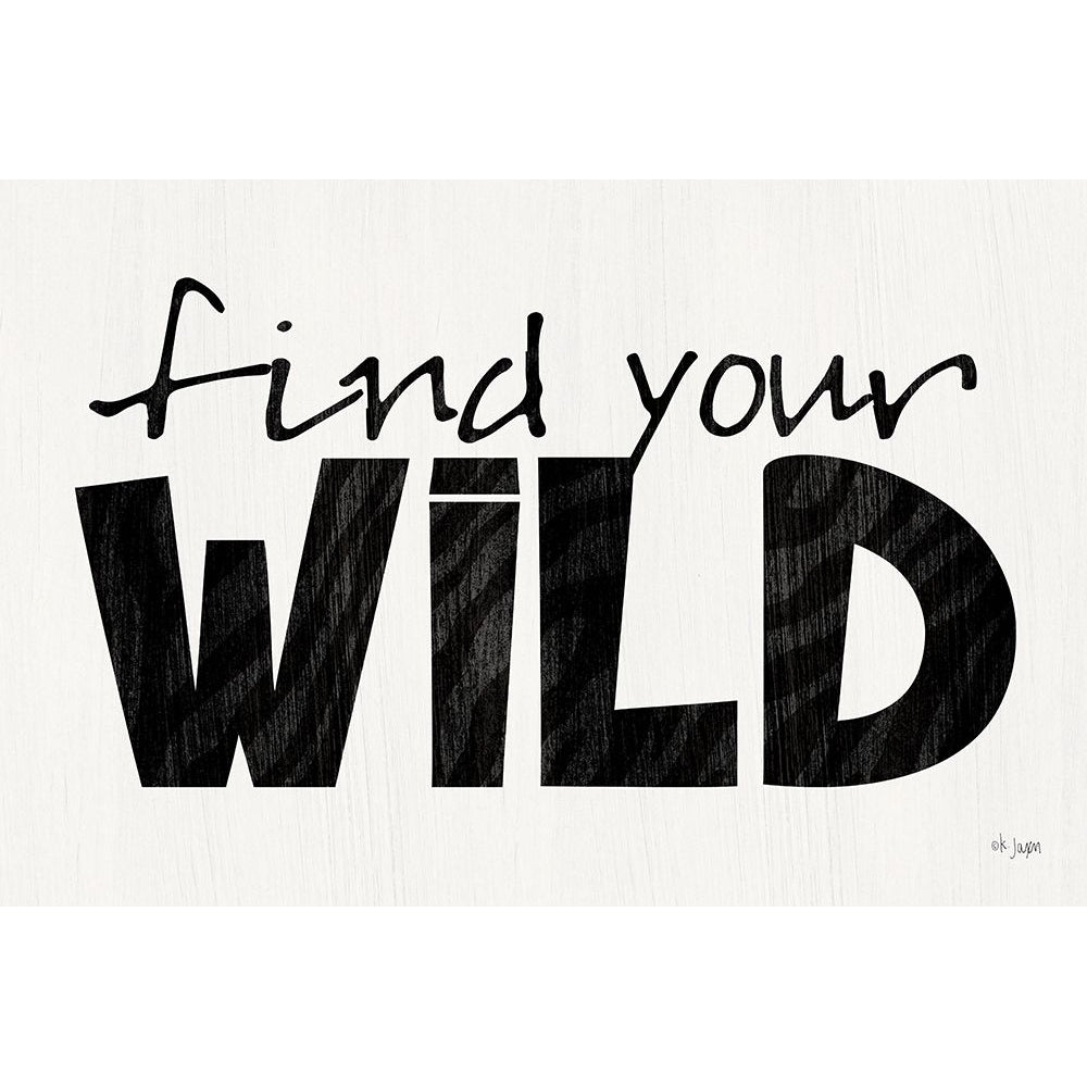 Find Your Wild Poster Print by Jaxn Blvd. Jaxn Blvd.-VARPDXJAXN345 Image 1