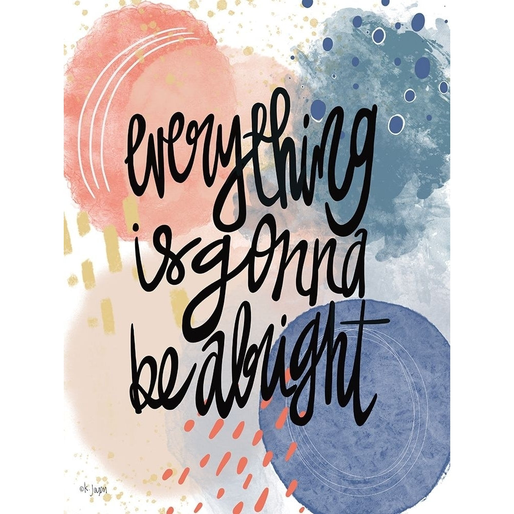 Everything is Gonna Be Alright Poster Print by Jaxn Blvd. Jaxn Blvd.-VARPDXJAXN573 Image 1