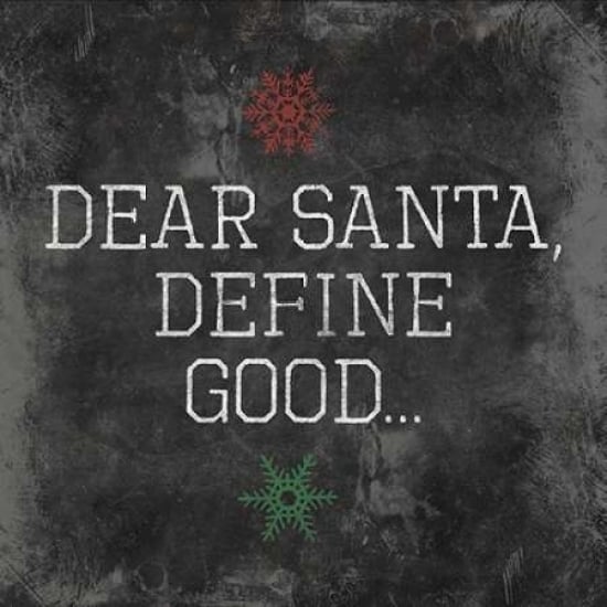 Dear Santa Good Poster Print by Jace Grey-VARPDXJGSQ608B Image 1