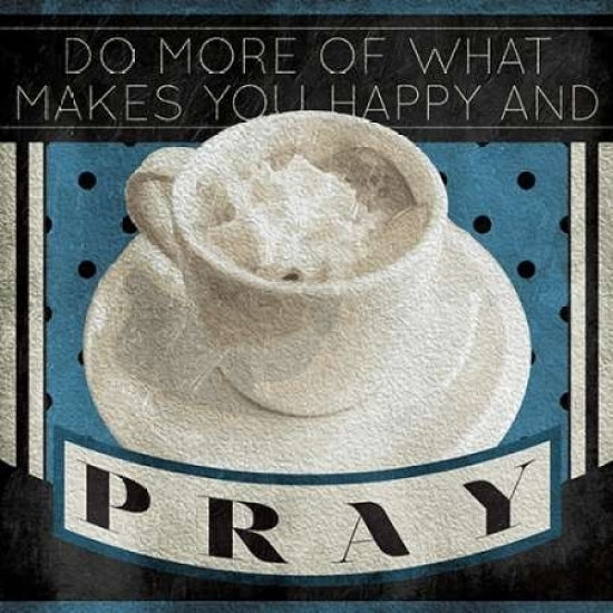 Happy And Pray Poster Print by Jace Grey-VARPDXJGSQ754B Image 1