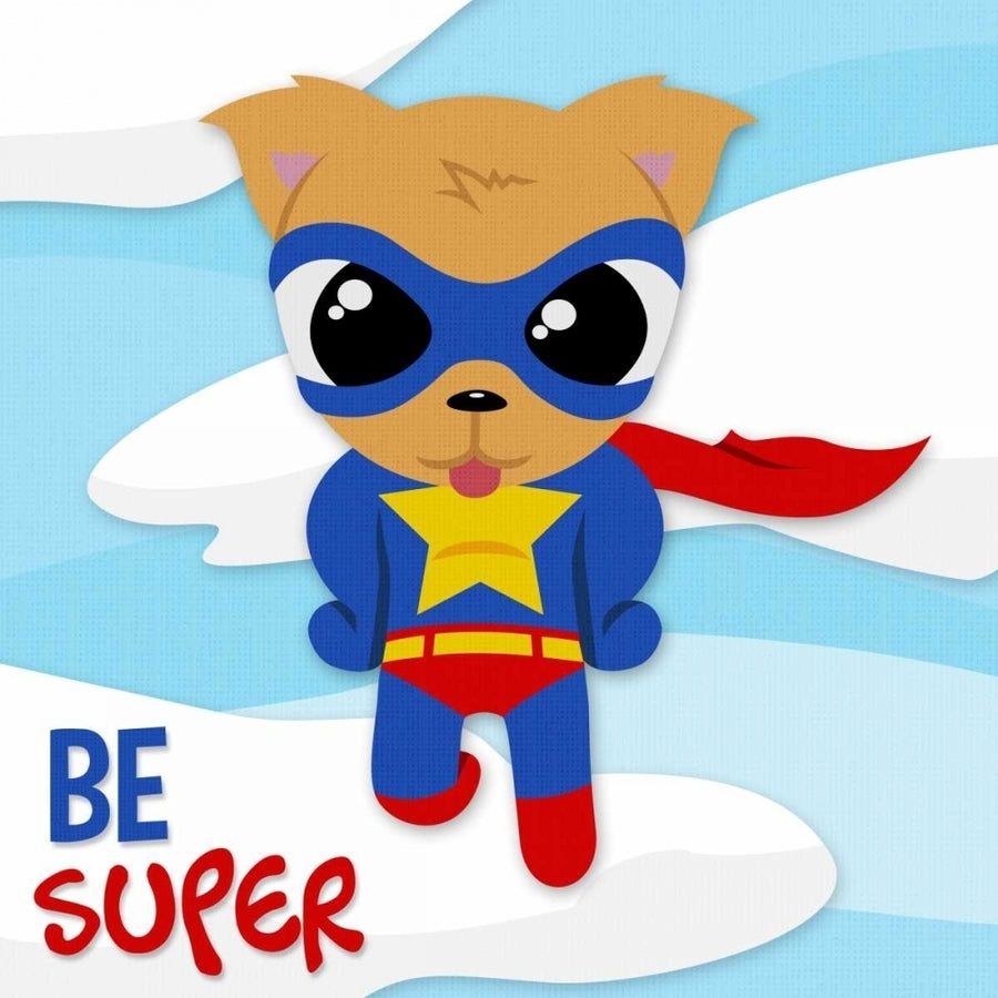 Be Super Dog Poster Print by Jace Grey-VARPDXJGSQ849A Image 1