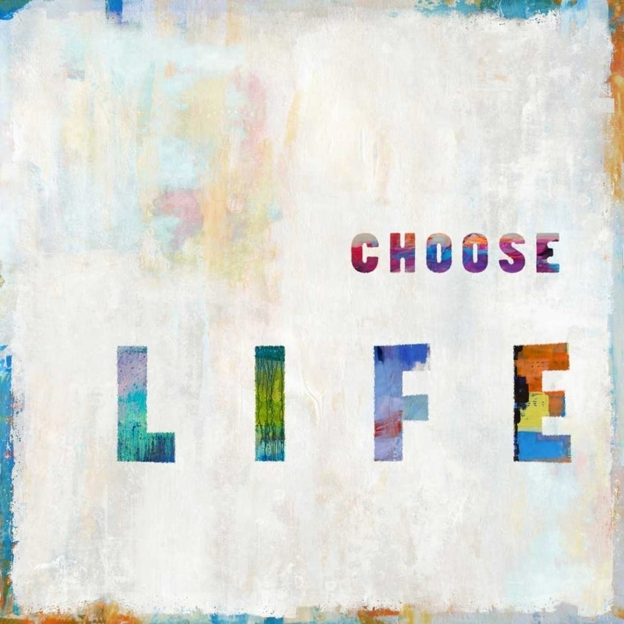 Choose Life In Color Poster Print by Jamie MacDowell-VARPDXJMD114670 Image 1