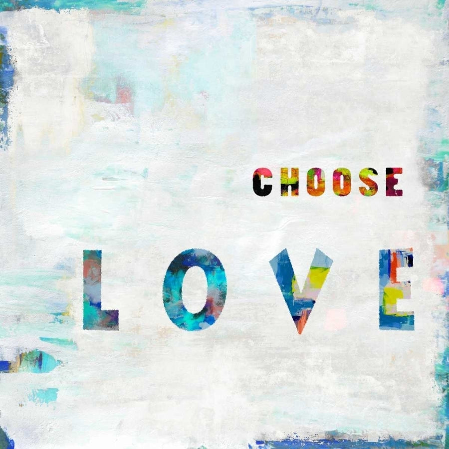 Choose Love In Color Poster Print by Jamie MacDowell-VARPDXJMD114671 Image 1