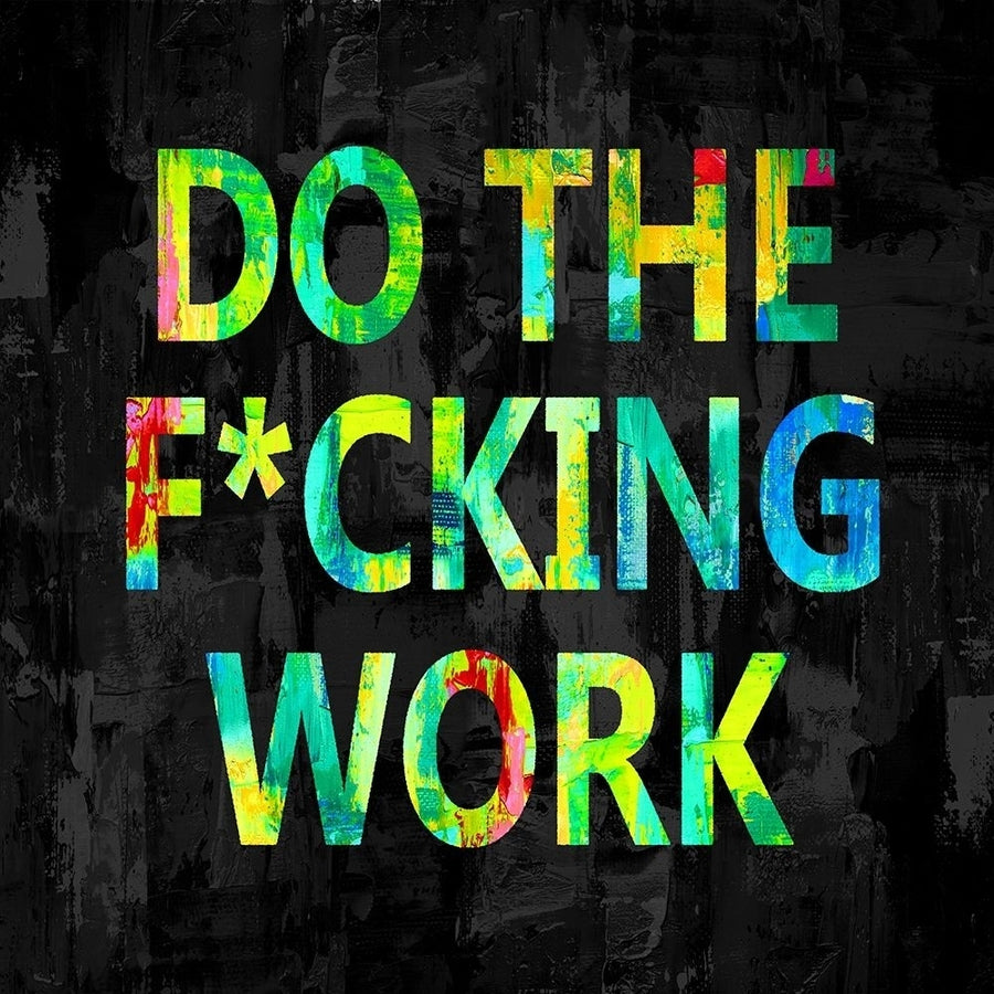 Do the Fcking Work in Color by Jamie MacDowell-VARPDXJMD117538 Image 1