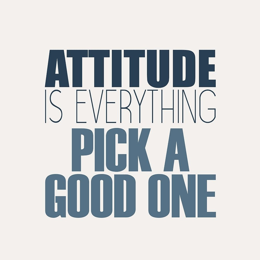 Attitude Is Everything Poster Print by Allen Kimberly-VARPDXKASQ1729A Image 1