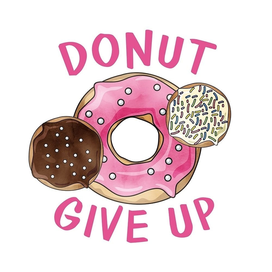 Donut Give Up Poster Print by Allen Kimberly-VARPDXKASQ1793A Image 1