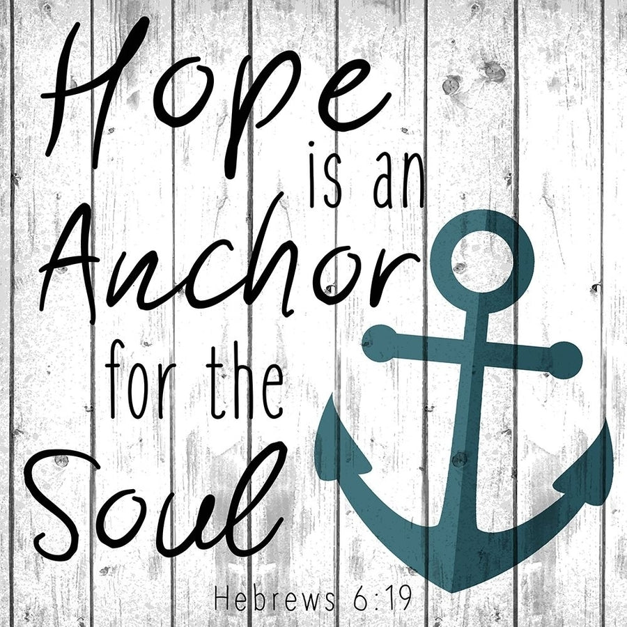 Hope is an Anchor Poster Print by Allen Kimberly-VARPDXKASQ618A Image 1