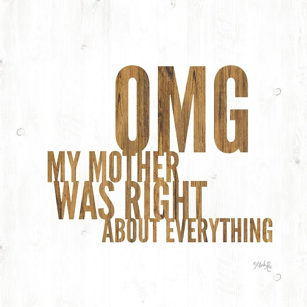 OMG My Mother was Right Poster Print by Marla Rae-VARPDXMAZ5443 Image 1