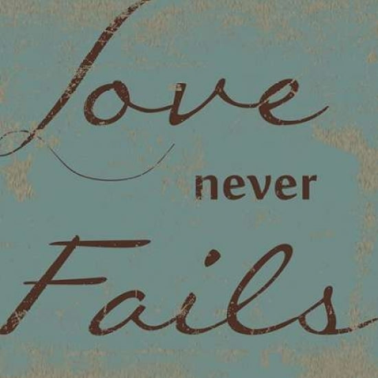 LOVE NEVER FAILS Poster Print by Taylor Greene-VARPDXTGSQ074F Image 1