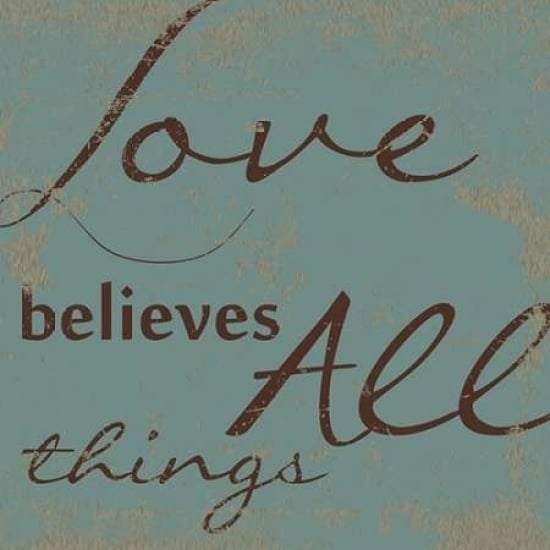 LOVE BELEIVES ALL. Poster Print by Taylor Greene-VARPDXTGSQ074B Image 1