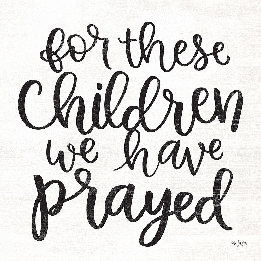 For These Children We Have Prayed Poster Print by Jaxn Blvd. Jaxn Blvd.-VARPDXJAXN349 Image 1