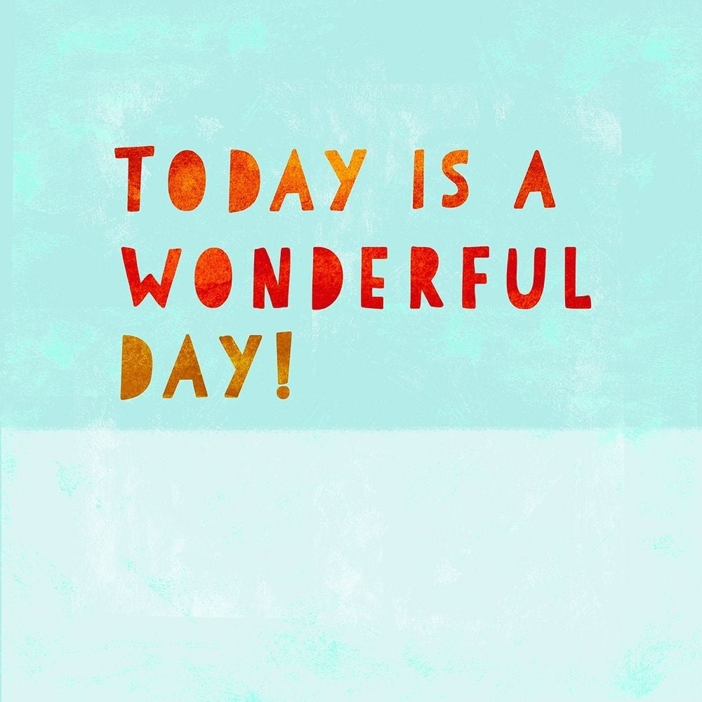 Today Is A Wonderful Day! by Z Studio-VARPDX902ZST2240 Image 1