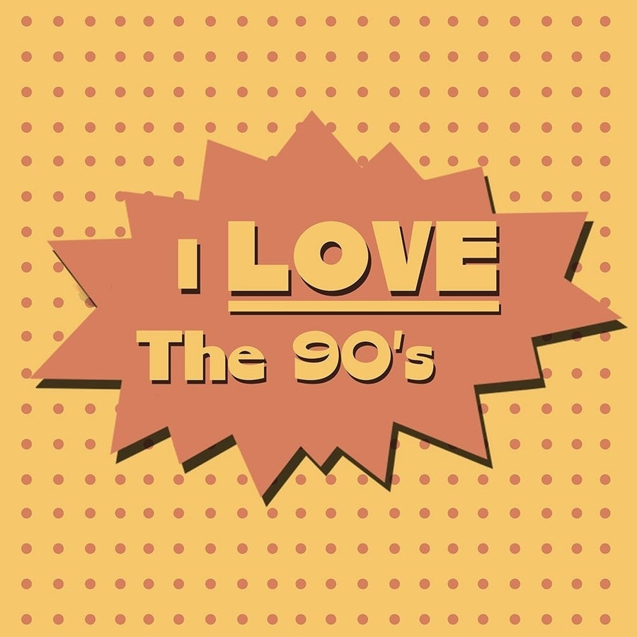 I Love The 90s by Adebowale-VARPDXABWSQ008A Image 1