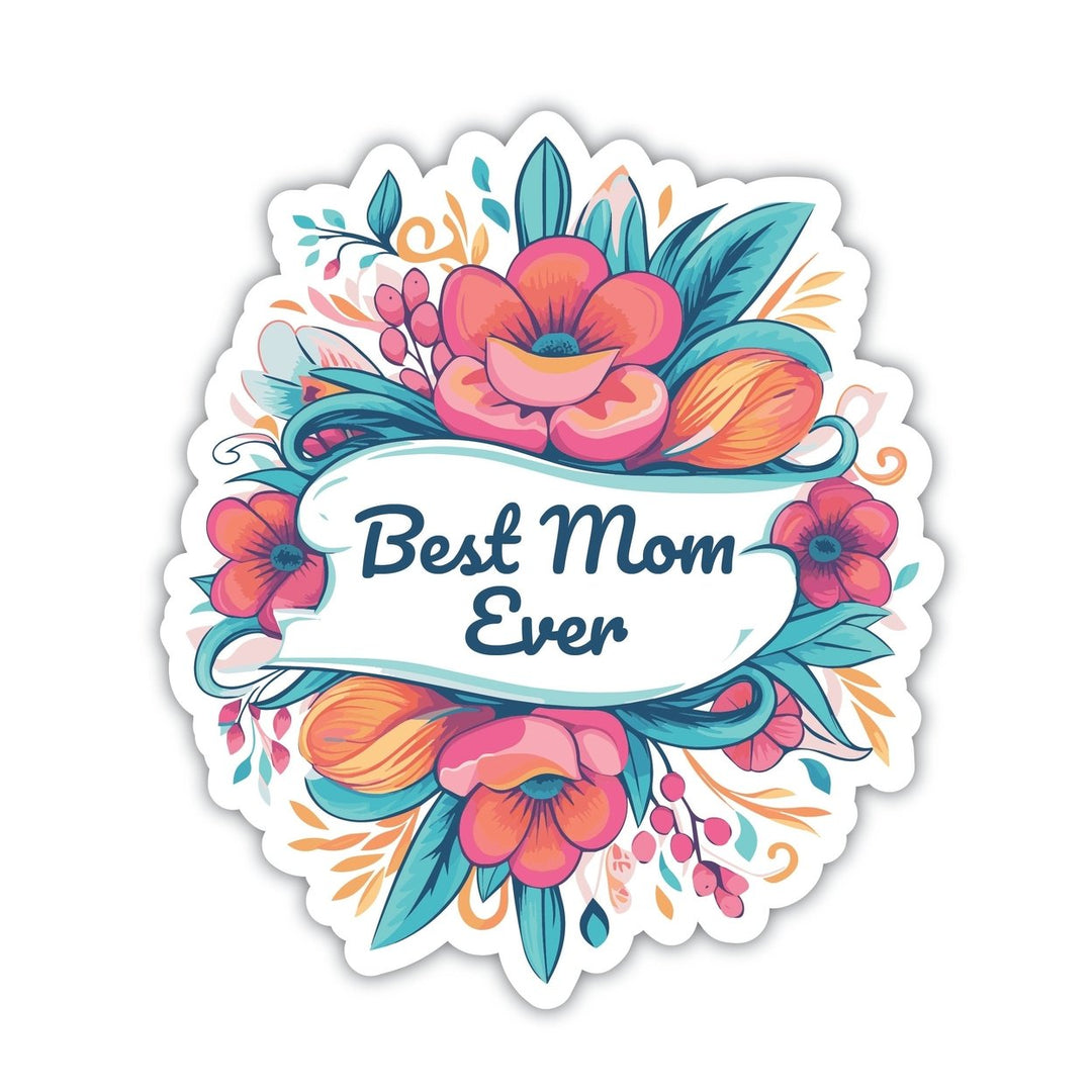 Mothers Day Best Mom Ever Pink Floral Vinyl Decal Sticker Image 1