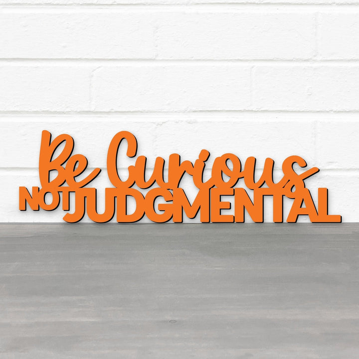 Spunky Fluff Be Curious Not Judgmental Quote Decorative Wall Art Sign 15 Colors Image 3