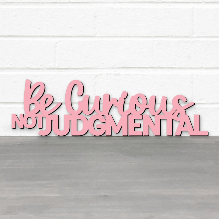 Spunky Fluff Be Curious Not Judgmental Quote Decorative Wall Art Sign 15 Colors Image 4