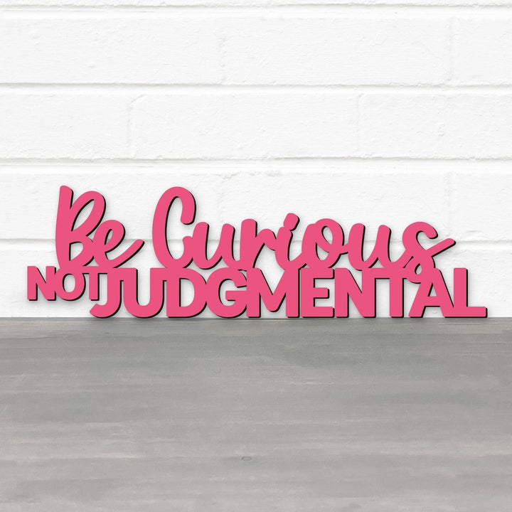 Spunky Fluff Be Curious Not Judgmental Quote Decorative Wall Art Sign 15 Colors Image 5