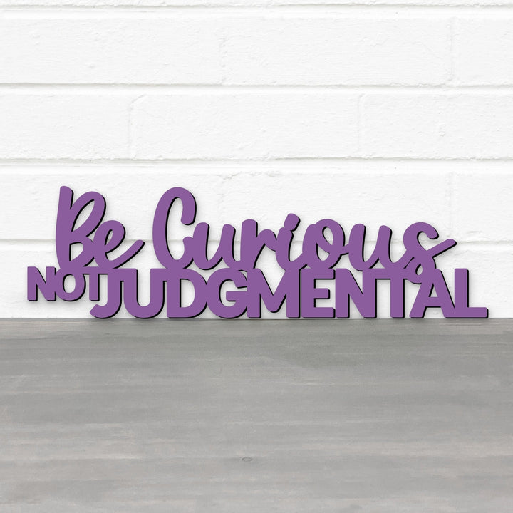 Spunky Fluff Be Curious Not Judgmental Quote Decorative Wall Art Sign 15 Colors Image 6