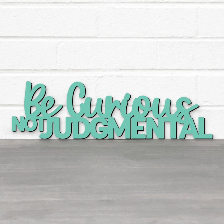 Spunky Fluff Be Curious Not Judgmental Quote Decorative Wall Art Sign 15 Colors Image 9